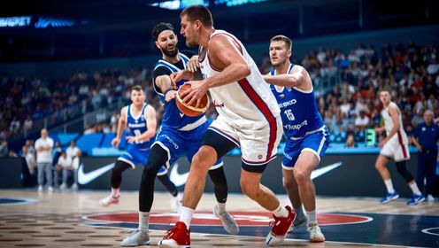 约基奇18分钟6+7+4 克雷伊奇11中3 塞尔维亚轻取捷克保持不败